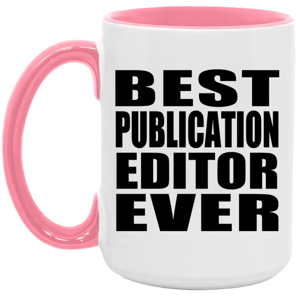 Best Publication Editor Ever - 15oz Accent Mug Pink