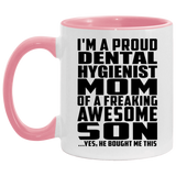 Proud Dental Hygienist Mom Of Awesome Son - 11oz Accent Mug Pink