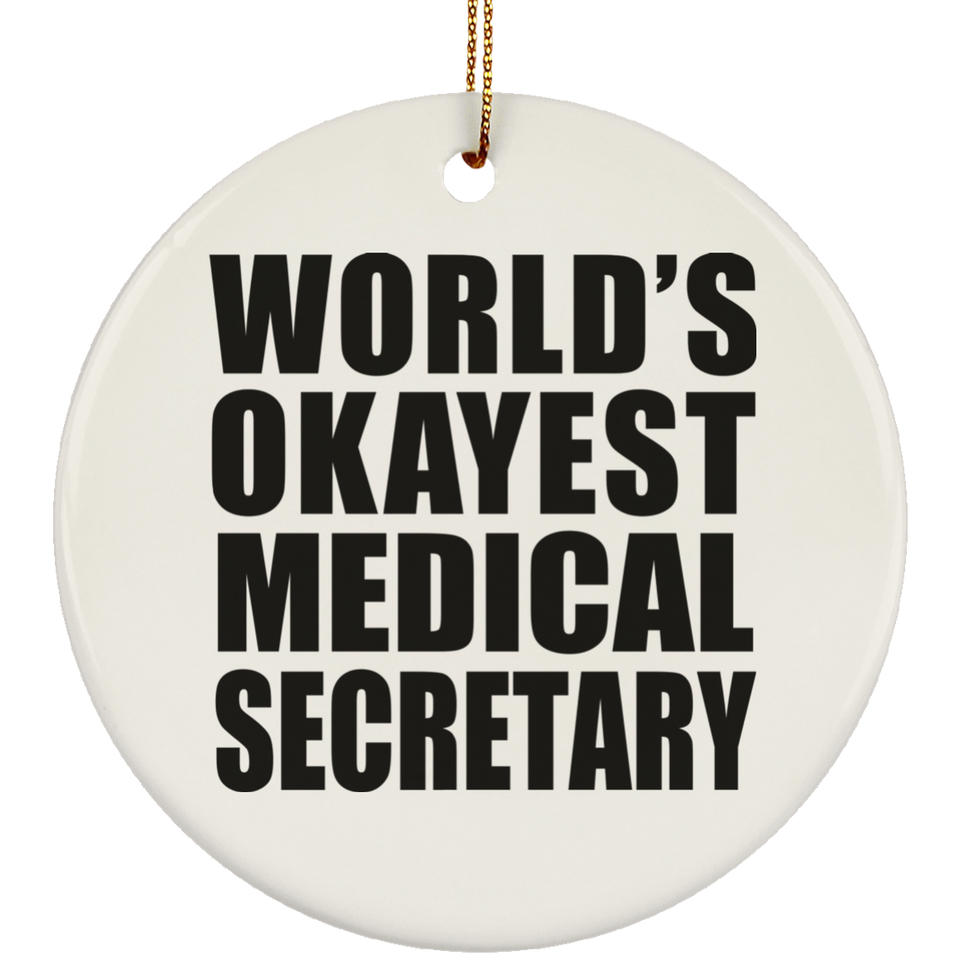 World's Okayest Medical Secretary - Circle Ornament