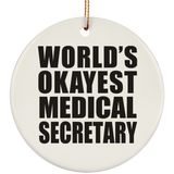 World's Okayest Medical Secretary - Circle Ornament