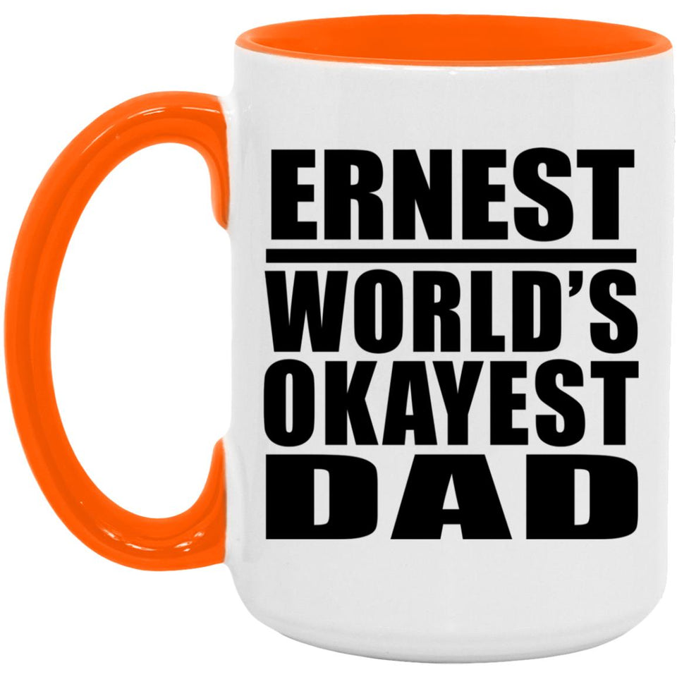 Ernest World's Okayest Dad - 15oz Accent Mug Orange