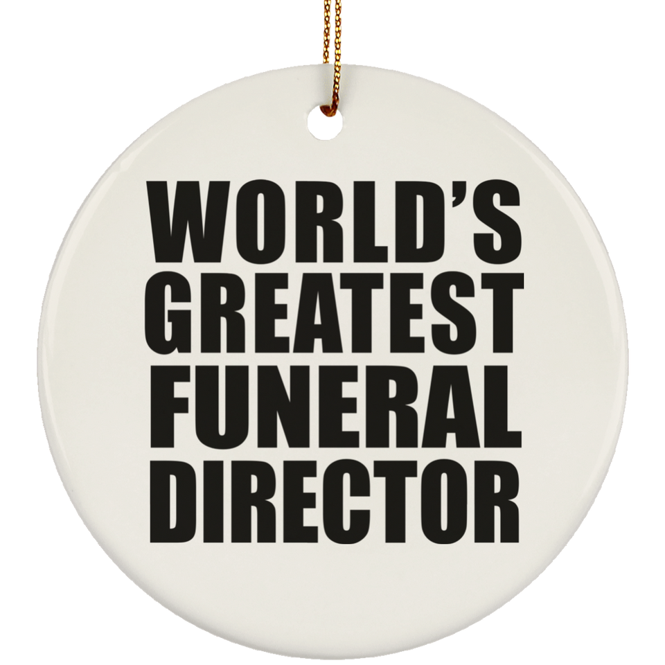 World's Greatest Funeral Director - Circle Ornament