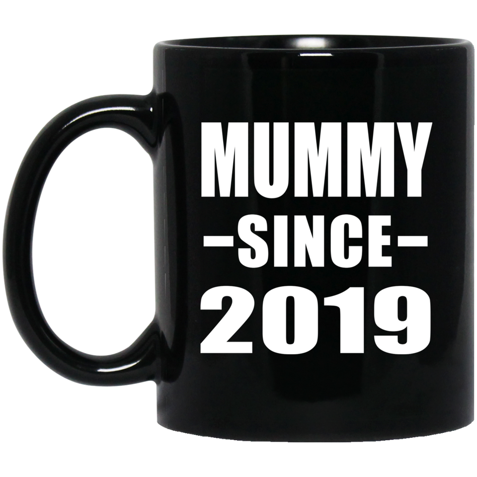Mummy Since 2019 - 11oz Coffee Mug Black