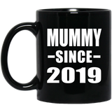 Mummy Since 2019 - 11oz Coffee Mug Black