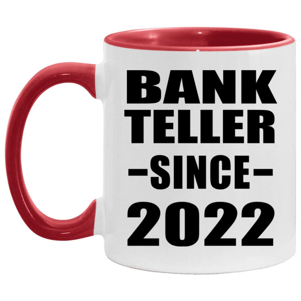 Bank Teller Since 2022 - 11oz Accent Mug Red