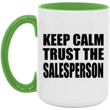 Keep Calm and Trust The Salesperson - 15oz Accent Mug Green