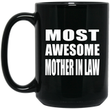 Most Awesome Mother In Law - 15 Oz Coffee Mug Black
