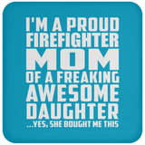 Proud Firefighter Mom Of Awesome Daughter - Drink Coaster
