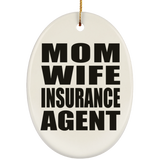 Mom Wife Insurance Agent - Oval Ornament