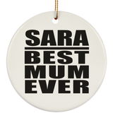 Sara Best Mum Ever - Circle Ornament