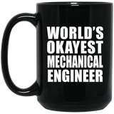 World's Okayest Mechanical Engineer - 15 Oz Coffee Mug Black