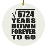 82nd Anniversary Square Root of 6724 Years Down Forever To Go - Circle Ornament
