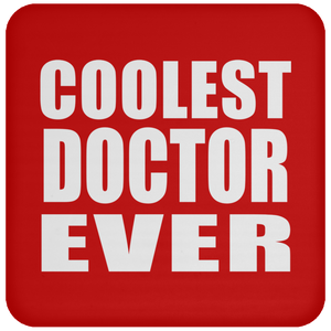 Coolest Doctor Ever - Drink Coaster