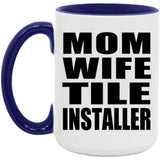 Mom Wife Tile Installer - 15oz Accent Mug Purple