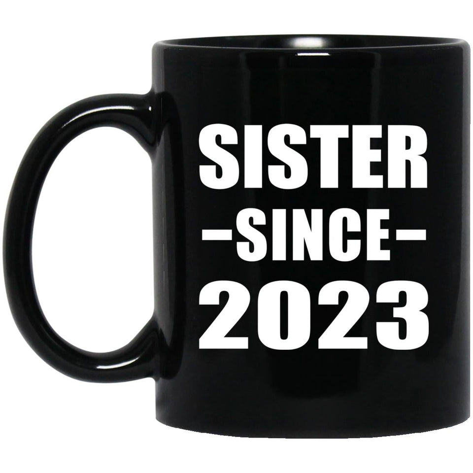Sister Since 2023 - 11oz Coffee Mug Black