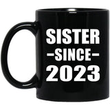 Sister Since 2023 - 11oz Coffee Mug Black