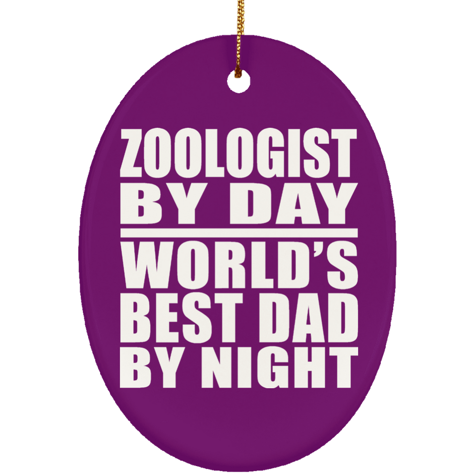 Zoologist By Day World's Best Dad By Night - Oval Ornament