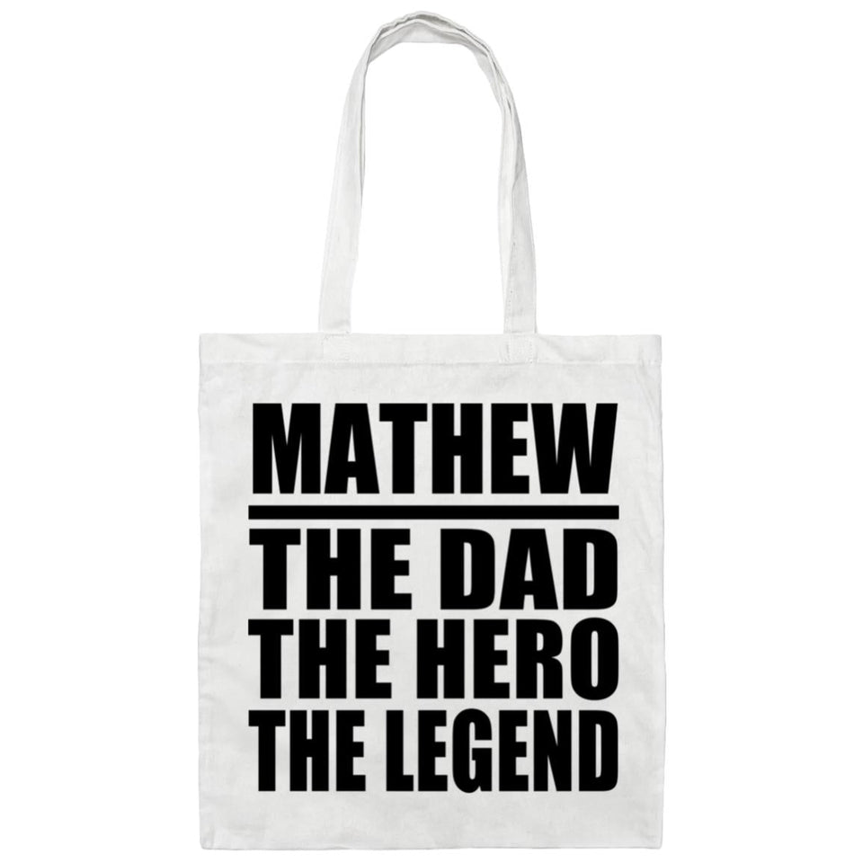 Mathew The Dad The Hero The Legend - Tote Bag White