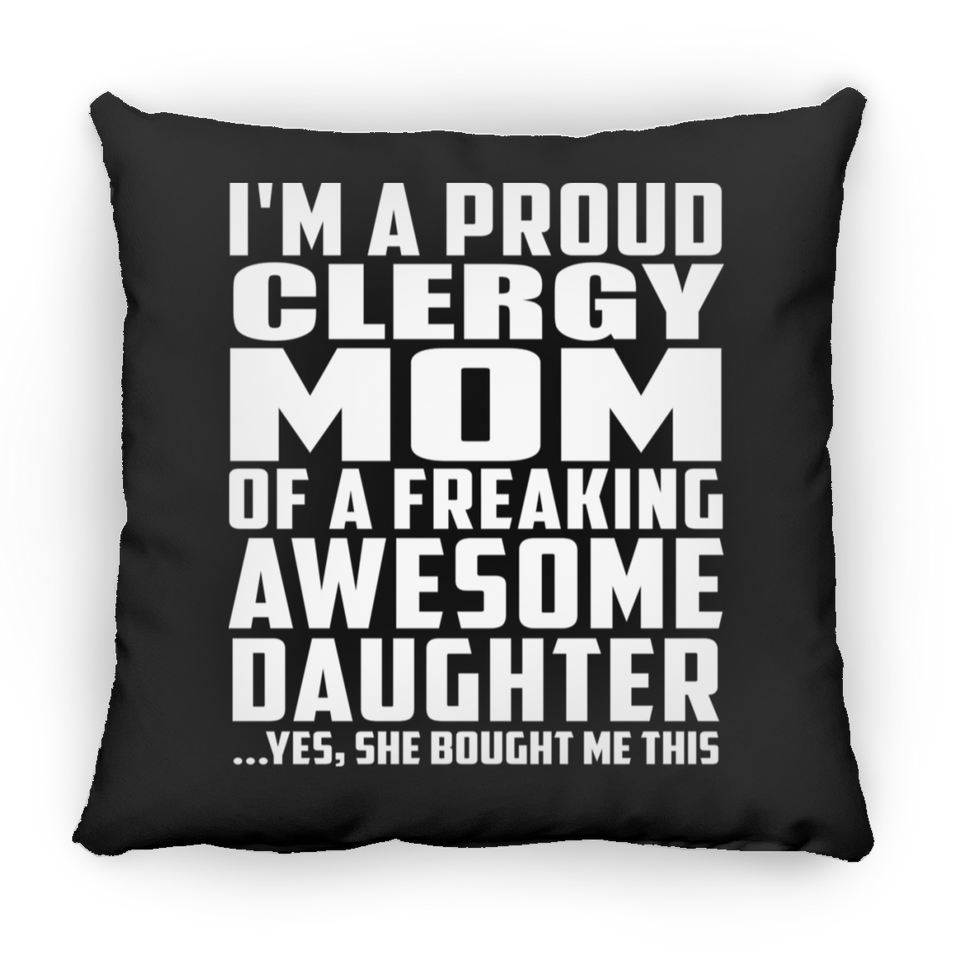 Proud Clergy Mom Of Awesome Daughter - Throw Pillow Black