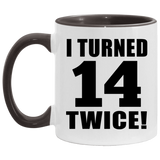 28th Birthday I Turned 14 Twice - 11oz Accent Mug Black