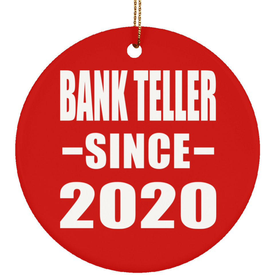 Bank Teller Since 2020 - Circle Ornament