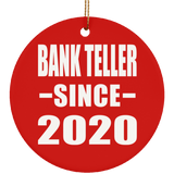 Bank Teller Since 2020 - Circle Ornament
