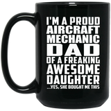 Proud Aircraft Mechanic Dad Of Awesome Daughter - 15 Oz Coffee Mug Black