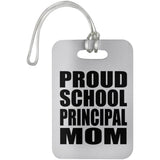 Proud School Principal Mom - Luggage Bag Tag