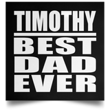 Timothy Best Dad Ever - Poster Square