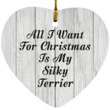 All I Want For Christmas Is My Silky Terrier - Heart Ornament F