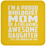 Proud Biologist Mom Of Awesome Daughter - Drink Coaster