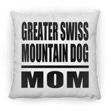 Greater Swiss Mountain Dog Mom - Throw Pillow