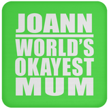 Joann World's Okayest Mum - Drink Coaster