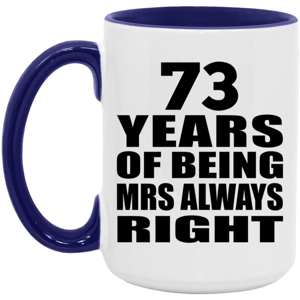 73rd Anniversary 73 Years of Being Mrs Always Right - 15oz Accent Mug Purple