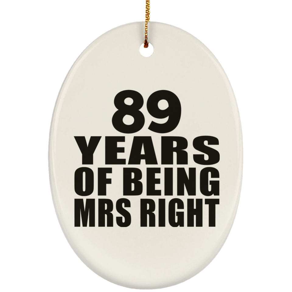 89th Anniversary 89 Years Of Being Mrs Right - Oval Ornament