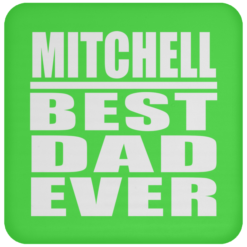 Mitchell Best Dad Ever - Drink Coaster