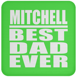 Mitchell Best Dad Ever - Drink Coaster