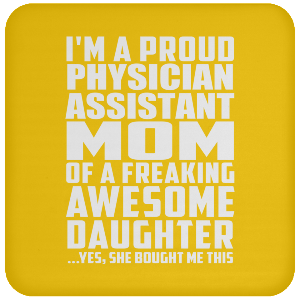 Proud Physician Assistant Mom Of Awesome Daughter - Drink Coaster