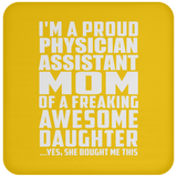 Proud Physician Assistant Mom Of Awesome Daughter - Drink Coaster