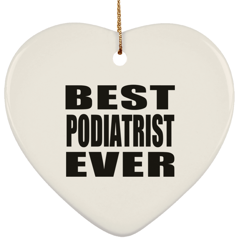 Best Podiatrist Ever - Heart Ornament