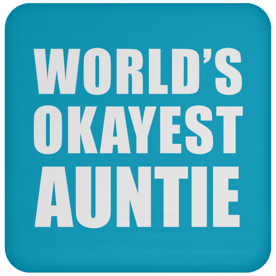 World's Okayest Auntie - Drink Coaster