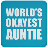 World's Okayest Auntie - Drink Coaster