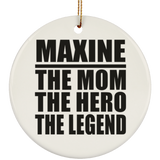 Maxine The Mom The Hero The Legend - Circle Ornament