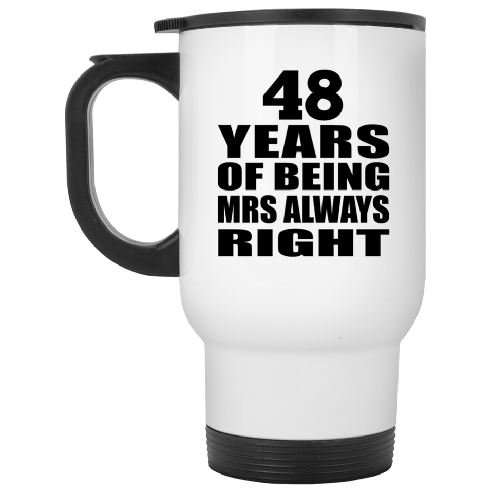 48th Anniversary 48 Years of Being Mrs Always Right - White Travel Mug