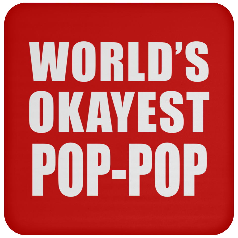 World's Okayest Pop-Pop - Drink Coaster
