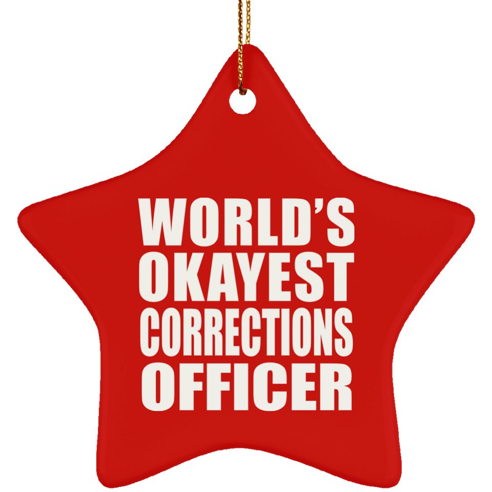 World's Okayest Corrections Officer - Star Ornament