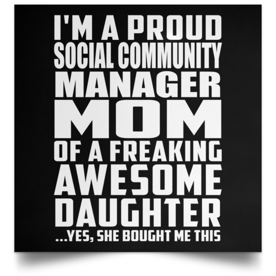 Proud Social Community Manager Mom Of Awesome Daughter - Poster Square