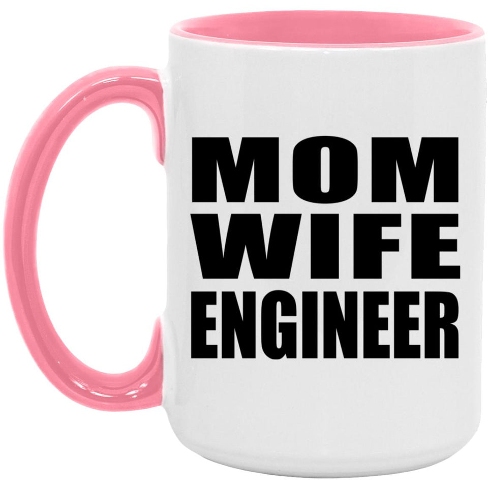 Mom Wife Engineer - 15oz Accent Mug Pink