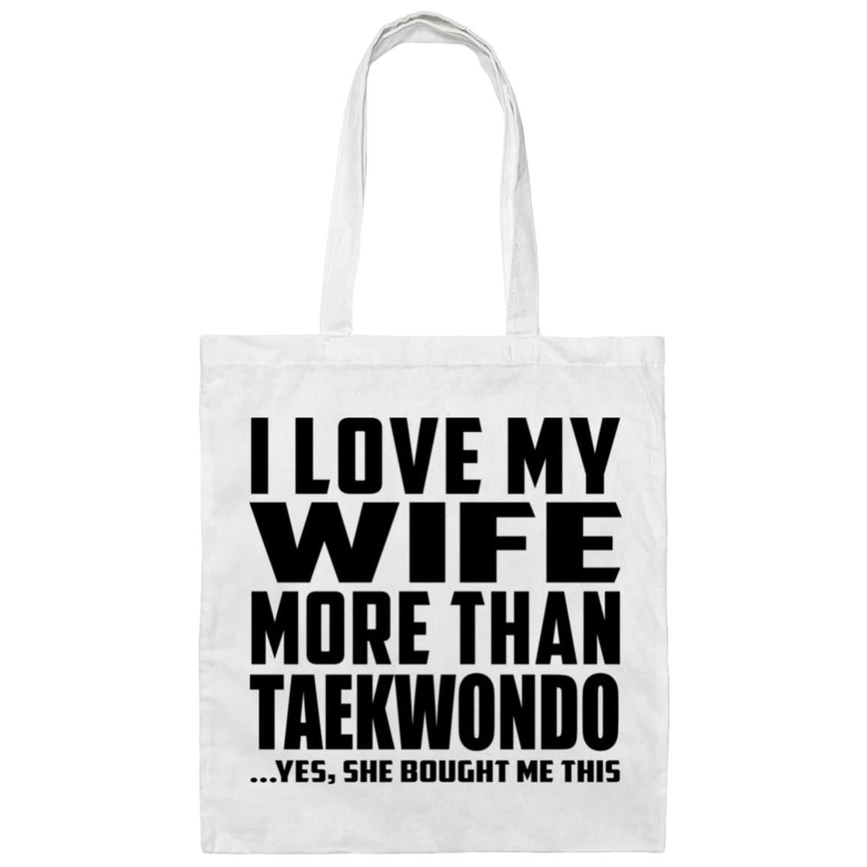 I Love My Wife More Than Taekwondo - Tote Bag White