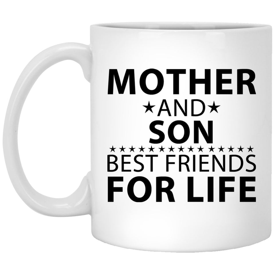 Mother and Son, Best Friends For Life - 11 Oz Coffee Mug